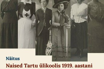 Näitus „Naised Tartu ülikoolis 1919. aastani“